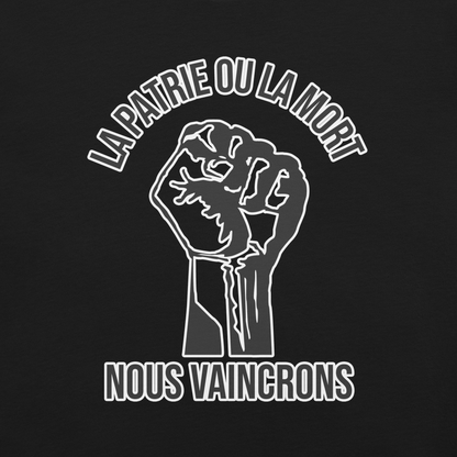 La Patrie ou la Mort — Homeland or Death, We Shall Overcome Black and White Unisex t-shirt
