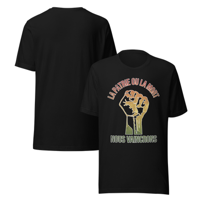 La Patrie ou la Mort — Homeland or Death, We Shall Overcome Pan African Colors Unisex t-shirt